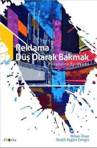 Reklama Düş Olarak Bakmak Psikanalitik Bir Okuma %10 indirimli Serpil 