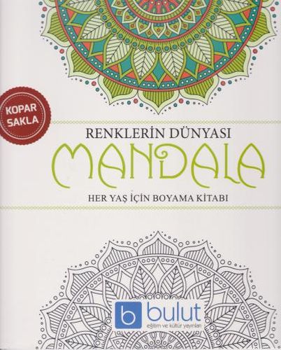 Renklerin Dünyası Mandala - Her Yaş İçin Boyama Kitabı
