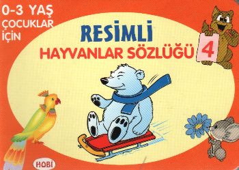 Resimli Hayvanlar Sözlüğü - 4 / 0-3 Yaş Çocuklar İçin