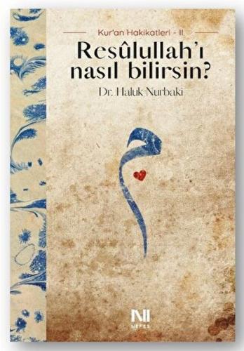 Resulullah’ı Nasıl Bilirsin? %23 indirimli Haluk Nurbaki
