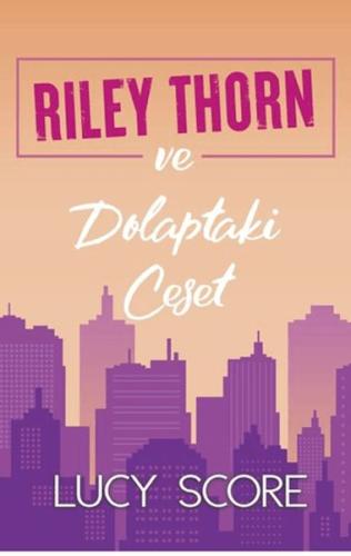 Riley Thorn ve Dolaptaki Ceset Lucy Score