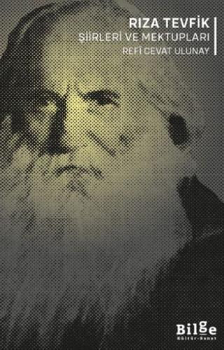 Rıza Tevfik Şiirleri ve Mektupları Refî Cevat Ulunay