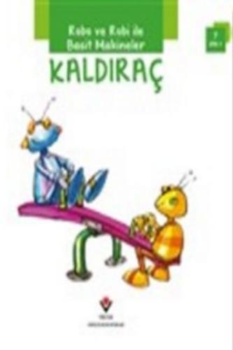 Robo ve Robi ile Basit Makineler - Kaldıraç Gerry Bailey