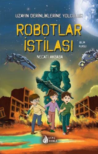Robotlar İstilası - Uzayın Derinliklerine Yolculuk Necati Akbaba