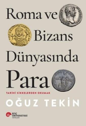 Roma ve Bizans Dünyasında Para Oğuz Tekin
