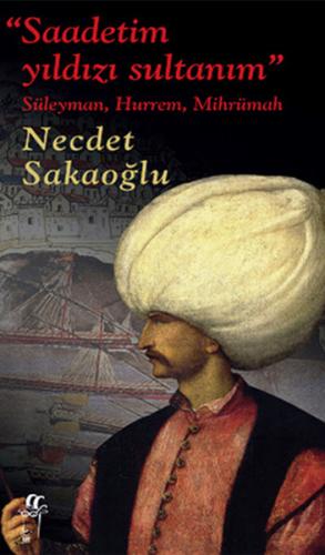 Saadetim Yıldızı Sultanım %15 indirimli Necdet Sakaoğlu