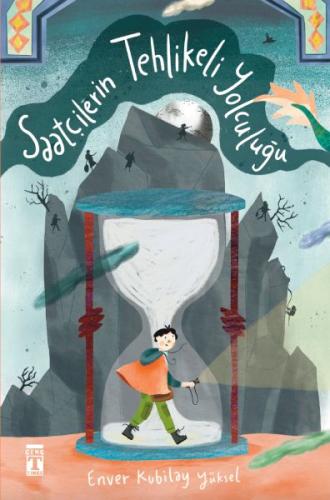 Saatçilerin Tehlikeli Yolculuğu %15 indirimli Enver Kubilay Yüksel