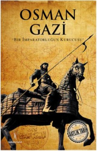 Saatlik Tarih - Osman Gazi (Bir İmparatorluğun Kurucusu) Kolektif