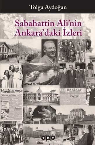 Sabahattin Ali’nin Ankara’daki İzleri