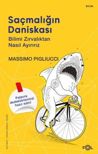 Saçmalığın Daniskası –Bilimi Zırvalıktan Nasıl Ayırırız Massimo Pigliu