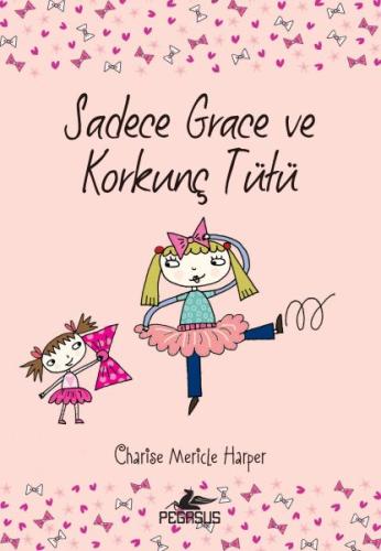 Sadece Grace ve Korkunç Tütü 6. Kitap Charıse Merıcle Harper