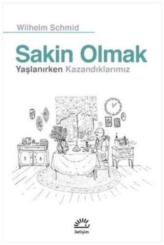 Sakin Olmak  Yaşlanırken Kazandıklarımız