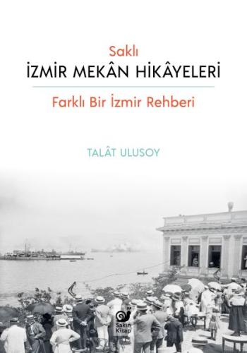 Saklı İzmir Mekan Hikayeleri Talât Ulusoy
