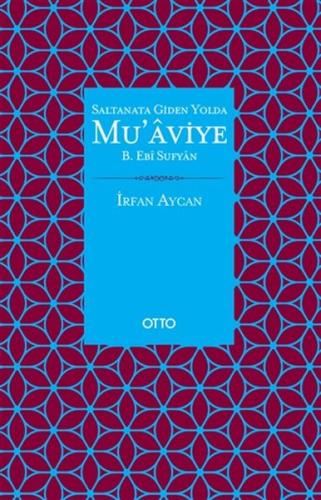 Saltanata Giden Yolda Mu'aviye B. Ebi Sufyan