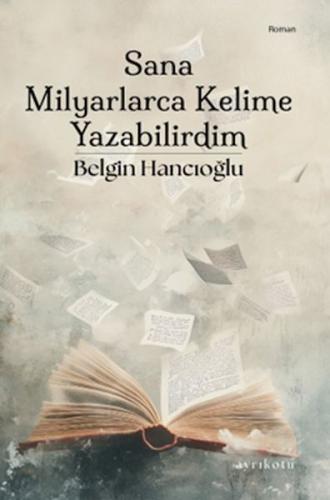 Sana Milyarlarca Kelime Yazabilirdim