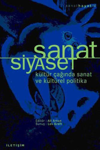 Sanat / Siyaset  Kültür Çağında Sanat Ve Kültürel Politika