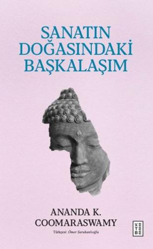 Sanatın Doğasındaki Başkalaşım Ananda K. Coomaraswamy