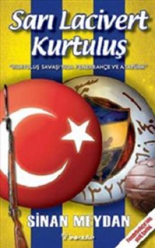 Sarı Lacivert Kurtuluş Kurtuluş Savaşı'nda Fenerbahçe ve Atatürk Sinan