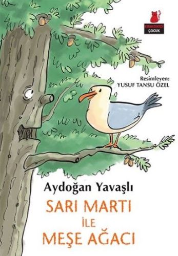 Sarı Martı İle Meşe Ağacı Aydoğan Yavaşlı