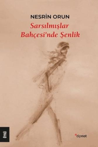 Sarsılmışlar Bahçesi’nde Şenlik Nesrin Orun