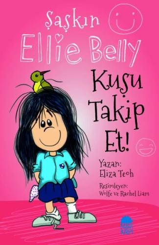 Şaşkın Ellie Belly - Kuşu Takip Et Eliza Teoh
