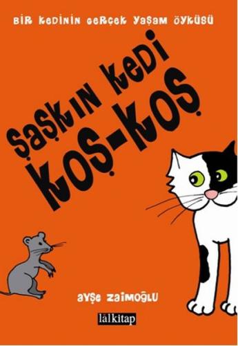 Şaşkın Kedi Koş-Koş  Bir Kedinin Gerçek Yaşam Öyküsü
