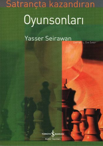 Satrançta Kazandıran Oyun Sonları Yasser Seirawan