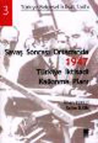 Savaş Sonrası Ortamında 1947 Türkiye İktisadi Kalkınma Planı Selim İlk