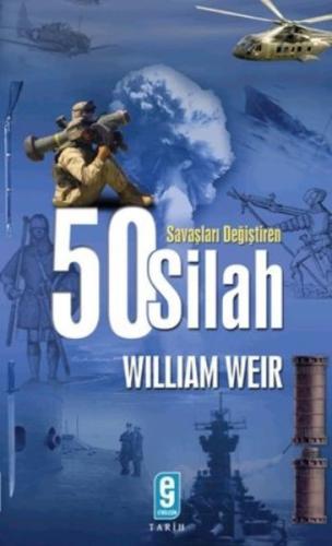 Savaşları Değiştiren 50 Silah %20 indirimli William Weir