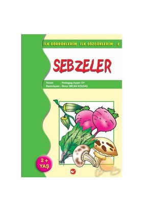 Sebzeler İlk Gördüklerim İlk Sözcüklerim 2 (2+yaş)