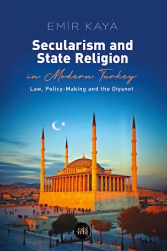 Secularism and State Religion in Modern Turkey Emir Kaya