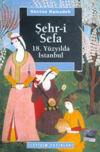 Şehr-i Sefa  18. Yüzyılda İstanbul