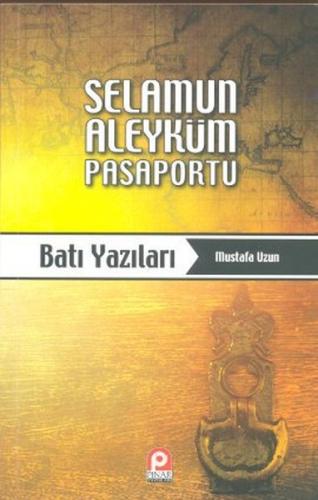Selamun Aleyküm Pasaportu: Batı Yazıları %26 indirimli Mustafa Uzun