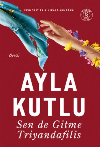 Sen de Gitme Triyandafilis Ayla Kutlu