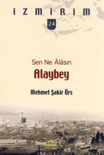 Sen Ne Alasın Alaybey / İzmirim - 24 Mehmet Şakir Örs