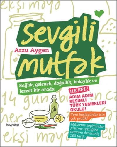 Sevgili Mutfak  Sağlık, Gelenek, Doğallık, Kolaylık ve Lezzet Bir Arada