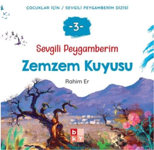 Sevgili Peygamberim 3 - Zemzem Kuyusu Rahim Er