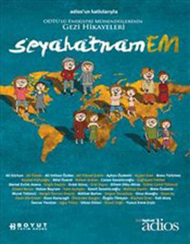 Seyahatnamem  Odtü'lü Endüstri Mühendislerinin Gezi Hikayeleri