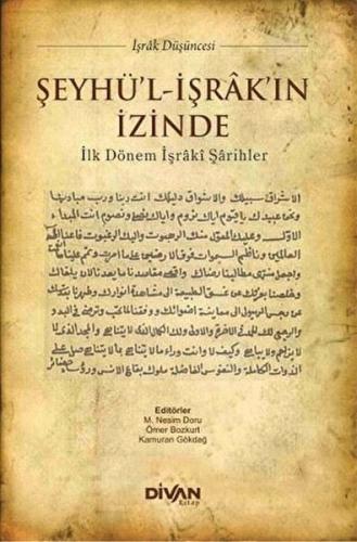 Şeyhü'l-İşrak'ın İzinde  İlk Dönem İşraki Şarihler