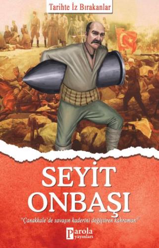 Seyit Onbaşı - Tarihte İz Bırakanlar