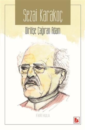 Sezai Karakoç - Dirilişe Çağıran Adam %20 indirimli Fikri Kula