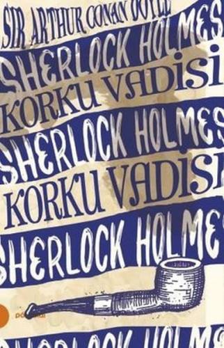 Sherlock Holmes 8 - Korku Vadisi Sir Arthur Conan Doyle