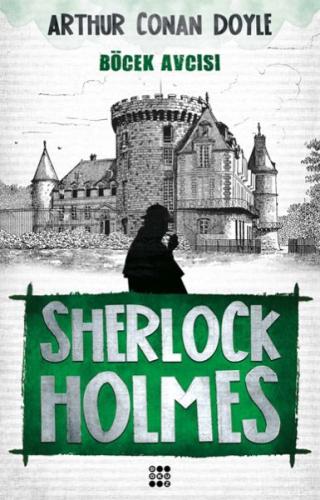 Sherlock Holmes - Böcek Avcısı Sir Arthur Conan Doyle