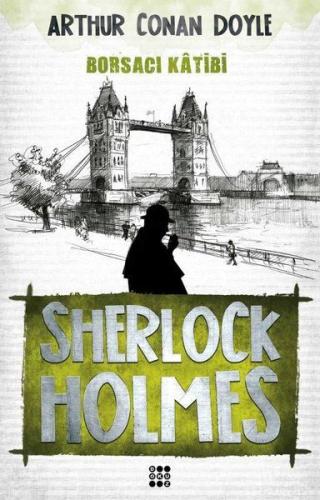 Sherlock Holmes - Borsacı Katibi Sir Arthur Conan Doyle