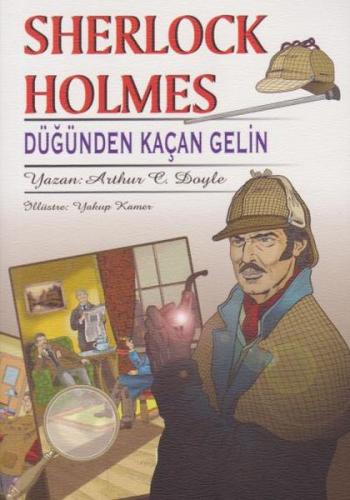 Sherlock Holmes Düğünden Kaçan Gelin Sir Arthur Conan Doyle