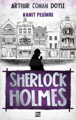 Sherlock Holmes - Kanıt Peşinde Sir Arthur Conan Doyle