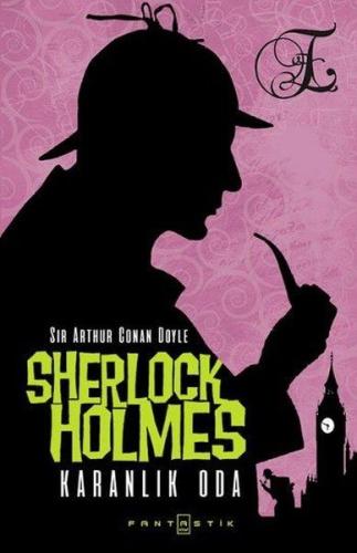 Sherlock Holmes - Karanlık Oda Sir Arthur Conan Doyle