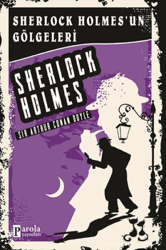Sherlock Holmes'un Gölgeleri Sir Arthur Conan Doyle