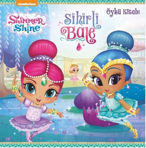 Shimmer and Shine-Sihirli Bale-Öykü Kitabı
