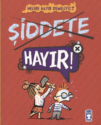 Şiddete Hayır - Nelere Hayır Demeliyiz